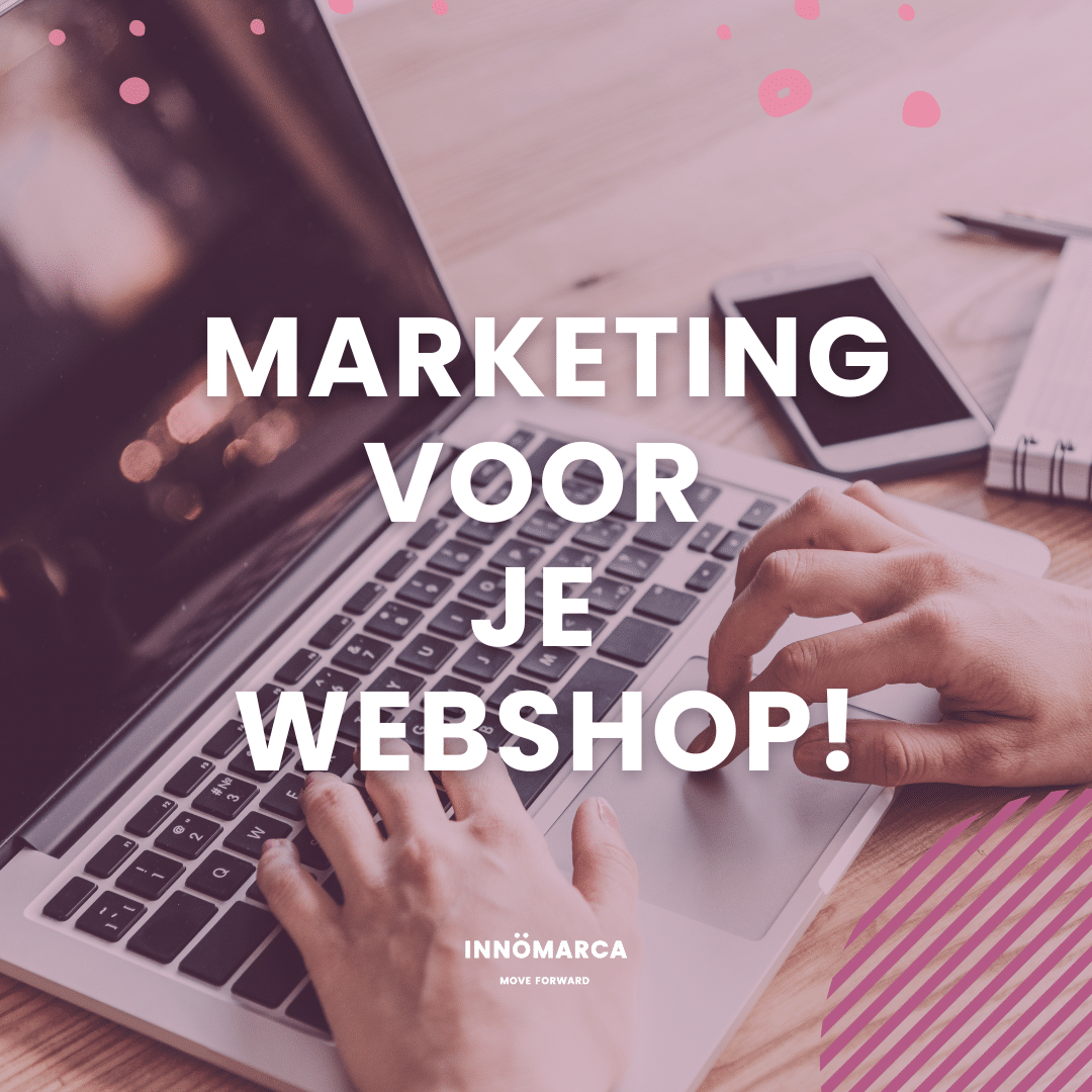 Marketing voor je webshop? Dit is wat je nodig hebt!